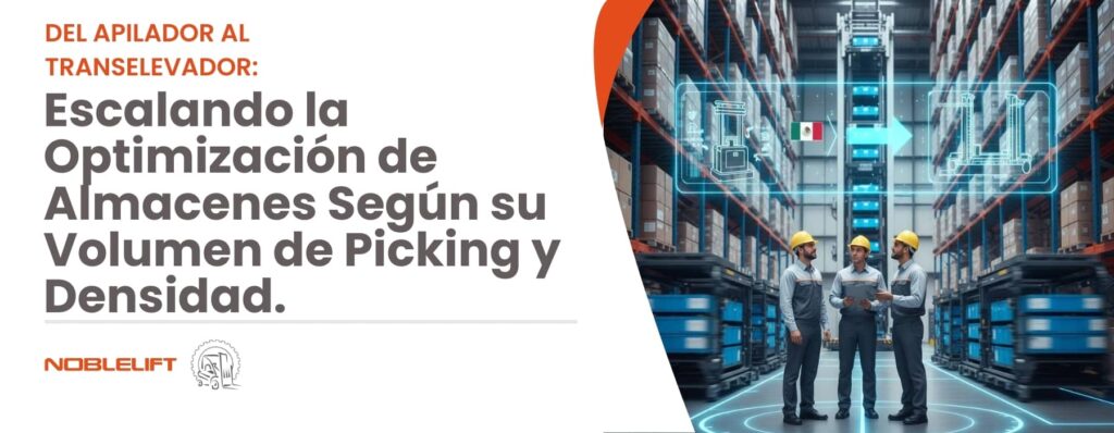 Del Apilador al Transelevador_ Escalando la Optimización de Almacenes Según su Volumen de Picking y Densidad