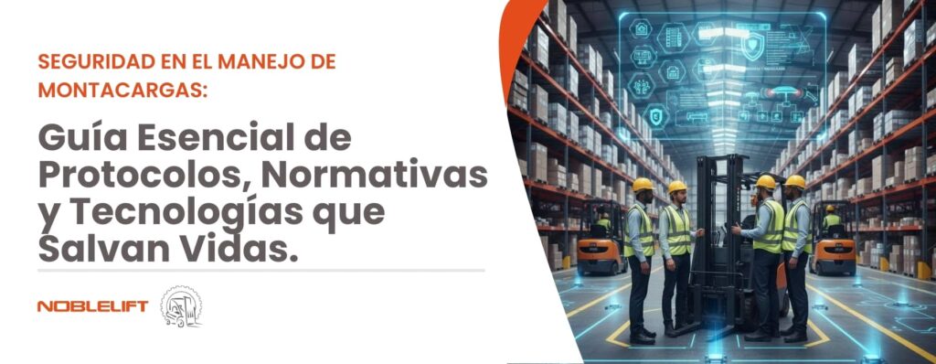 Seguridad en el Manejo de Montacargas_ Guía Esencial de Protocolos, Normativas y Tecnologías que Salvan Vidas